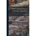 Anti-semitism, a Social Disease;