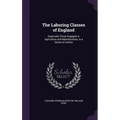 The Laboring Classes of England: Especially Those Engaged in Agriculture and Manufactures; in a Series of Letters