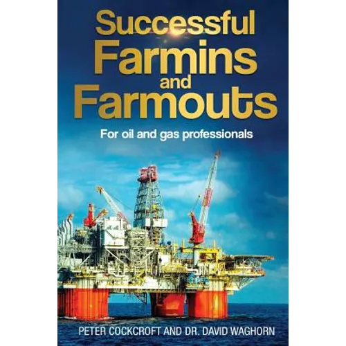 Successful Farmins and Farmouts: For International Oil & Gas Professionals