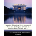 Aquatox Modeling Environmental Fate and Ecological Effects in Aquatic Ecosystems, Vol. 2
