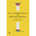 de la Democracia En Hispanoamérica / On Democracy in Latin America