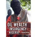 Oil Wealth and Insurgency in Nigeria