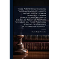 Third Party Insurance; Being "insurance Against Liability Imposed by law Upon an Individual, Firm or Corporation by Reason of Injuries to Person or Pr