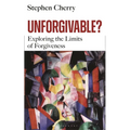 Unforgivable?: Exploring the Limits of Forgiveness
