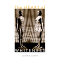 The Heart of Whiteness: Normal Sexuality and Race in America, 1880-1940