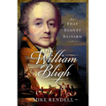 William Bligh: That Bounty Bastard