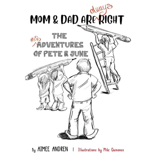 Mom & Dad Are Always Right: The Misadventures of Pete & June