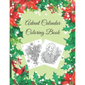 Advent Calendar Coloring Book: Countdown to Christmas, Numbered Colouring Pages With Winter Holiday Zentangle, Mandala Pictures For Adults To Practice