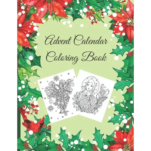 Advent Calendar Coloring Book: Countdown to Christmas, Numbered Colouring Pages With Winter Holiday Zentangle, Mandala Pictures For Adults To Practice