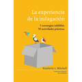 La Experiencia de la Indagación: 5 estrategias infalibles; 50 actividades práticas