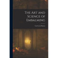The Art and Science of Embalming