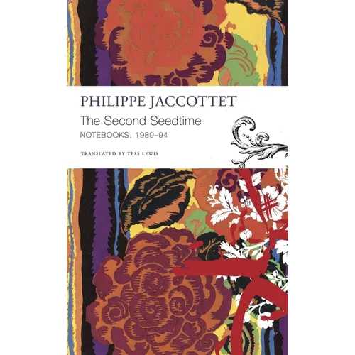 The Second Seedtime: Notebooks, 1980-94