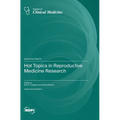 Hot Topics in Reproductive Medicine Research