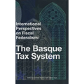 International Perspectives on Fiscal Federalism: The Basque Tax System