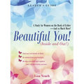 Beautiful You! (Inside and Out!): A Study for Women on the Book of Esther-And so Much More! Leader'S Guide