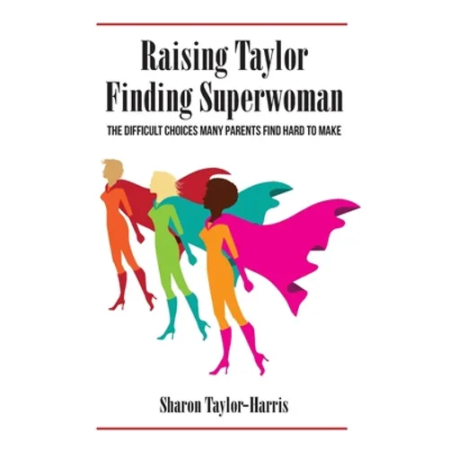 Raising Taylor, Finding Superwoman