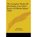 The Complete Works Of Job Durfee, Late Chief Justice Of Rhode Island (1849)