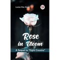 Rose in Bloom A Sequel to "Eight Cousins"