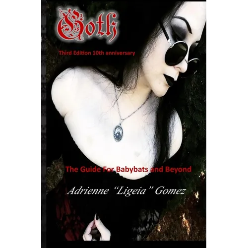 Goth: The Guide for Babybats and Beyond