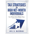 Tax Strategies for High Net-Worth Individuals: Save Money. Invest. Reduce Taxes.