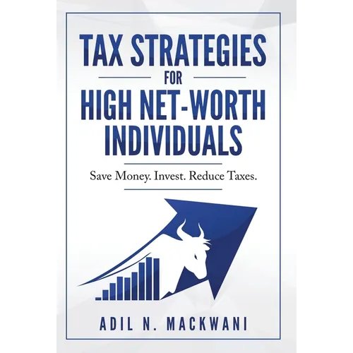 Tax Strategies for High Net-Worth Individuals: Save Money. Invest. Reduce Taxes.