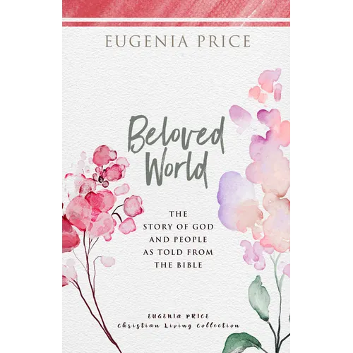 Beloved World: The Story of God and People as Told from the Bible