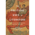 The Political Uses of Literature: Global Perspectives and Theoretical Approaches, 1920-2020