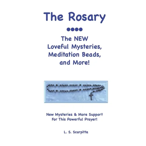 The Rosary: The NEW Loveful Mysteries, Meditation Beads, and More