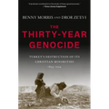 The Thirty-Year Genocide: Turkey's Destruction of Its Christian Minorities, 1894-1924