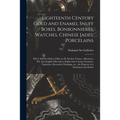 Eighteenth Century Gold and Enamel Snuff Boxes, Bonbonnieres, Watches, Chinese Jades, Porcelains; Part I, Sold by Order of Harvey H, Steckel, Trustee,