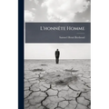 L'honnête Homme: Études Morales...