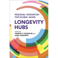 Longevity Hubs: Regional Innovation for Global Aging
