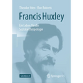 Francis Huxley: Ein Leben Für Die Sozialanthropologie