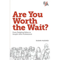 Are You Worth the Wait?: From fledgling editor to sought-after professional