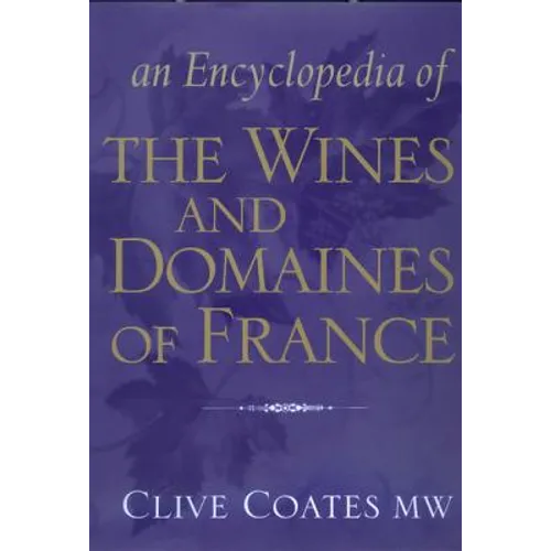 An Encyclopedia of the Wines and Domaines of France