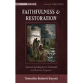 Faithfulness and Restoration: Towards Reading Ezra-Nehemiah as Christian Scripture