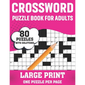 Crossword Puzzle Book For Adults: 80 Large Print Crossword Puzzles With Solutions Book For Adults Women Men Medium To Difficult Level To Make Their Mo