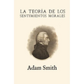 La teoría de los sentimientos morales (Anotada y ampliada)