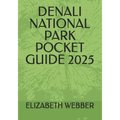 Denali National Park Pocket Guide 2025