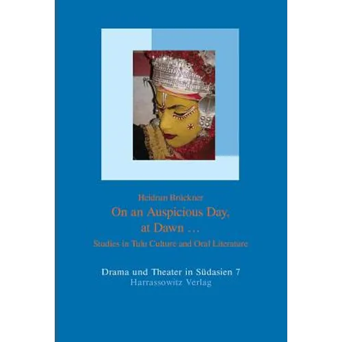 On an Auspicious Day at Dawn...: Studies in Tulu Culture and Oral Literature