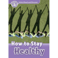 Read and Discover Level 4 How to Stay Healthy