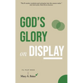 God's Glory on Display: The Play Book
