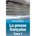 La presse française: Tome I