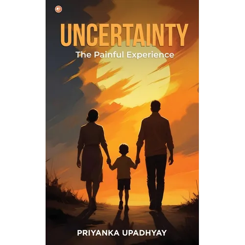 Uncertainty: The Painful Experience