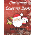 Christmas Coloring Book For Kids Aged 6-10 LARGE PRINT (Vol.1): Stress Relief Christmas Holiday Coloring Book For Children Boys and Girls. Includes 50