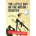 The Little Guy (or The Motor Scooter): The story of a diminutive soldier in the rear with the gear