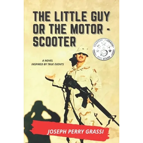 The Little Guy (or The Motor Scooter): The story of a diminutive soldier in the rear with the gear