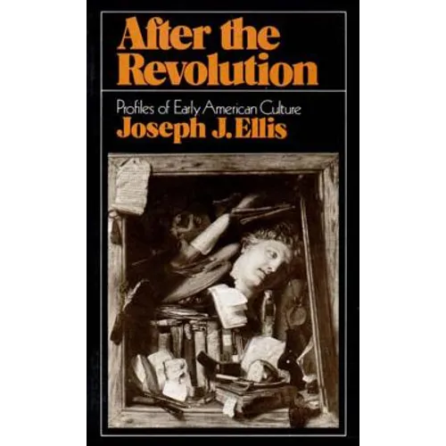After the Revolution: Profiles of Early American Culture (College)