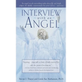 Interview with an Angel: An Angel Reveals Astonishing Truths about Life and Death, Religion, the Aferlife, Extraterrestrials, the Power of Love . . .