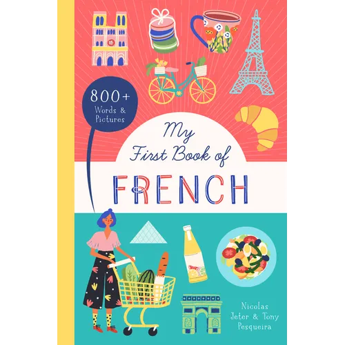 My First Book of French: 800+ Words & Pictures
